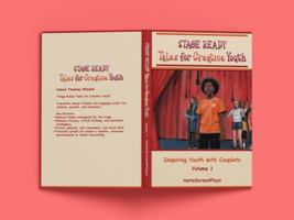 Stage Ready Tales for Creative Youth: Inspiring Youth with Couplets – Vol. 1 B0DWHNBN8Q Book Cover