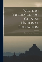 Western Influences on Chinese National Education 1019253703 Book Cover
