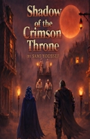 Shadow of the Crimson Throne B0GNHJFH2C Book Cover