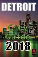 Detroit City Guide 2018 1877912557 Book Cover