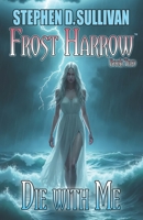 Die with Me: Frost Harrow Book Two 0982179936 Book Cover
