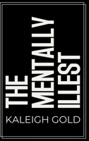 The Mentally Illest: Tmi 1738201716 Book Cover