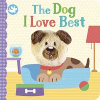 The Dog I Love Best 1474896626 Book Cover