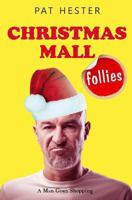 Christmas Mall Follies 0615907377 Book Cover