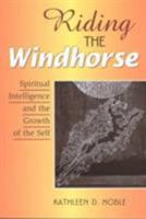 Riding the Windhorse: Spiritual Intelligence and the Growth of the Self 1572733748 Book Cover