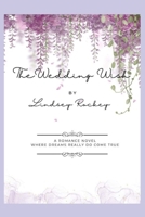 The Wedding Wish: A Romance Novel Where Dreams Really Come True B0CQT2JNKB Book Cover