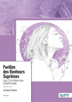Pavillon des Bonheurs Suprêmes: Les confidences d'Aphrodite 2385915464 Book Cover