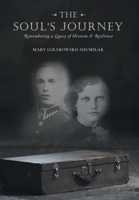 The Soul's Journey: Remembering a legacy of heroism & resilience. 1525596683 Book Cover