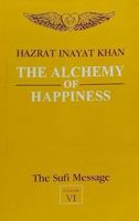 A Sufi Message of Spiritual Liberty: Alchemy of Happiness Vol 6 8120806506 Book Cover