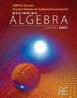 AIM for Success Practice Sheets for Aufmann/Lockwood's Beginning Algebra with Applications, 8th 1133112269 Book Cover