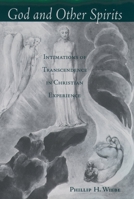 God and Other Spirits: Intimations of Transcendence in Christian Experience 0195140125 Book Cover