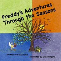 Freddy's Adventures Through the Seasons: The Love of Family All Year Long (The Happy Reading Adventures) 1956084029 Book Cover