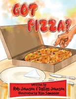 Got Pizza? 1662814011 Book Cover