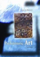 Prehistoric Art (Art in History) 1575725533 Book Cover