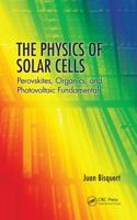 The Physics of Solar Cells: Perovskites, Organics, and Photovoltaic Fundamentals 1138099961 Book Cover