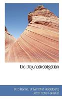 Die Disjunctivobligation (1880) 1110258097 Book Cover