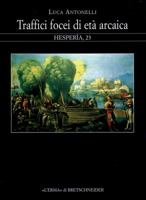 Traffici Focei Di Eta Arcaica: Dalla Scoperta Dell'occidente Alla Battaglia del Mare Sardonio 8882654605 Book Cover