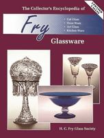 The Collector's Encyclopedia of Fry Glassware 0891453954 Book Cover