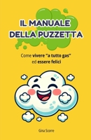 Il manuale della puzzetta: Come vivere "a tutto gas" ed essere felici (Italian Edition) B0DV4FCB96 Book Cover