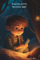 Brave Ben and the Mysterious Night B0C5YFKMFP Book Cover