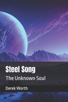 Steel Song: The Unknown Soul B0FM45MR7J Book Cover