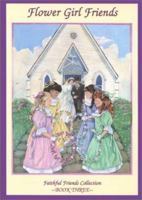 Flower Girl Friends (Faithful Friends) 1577652290 Book Cover