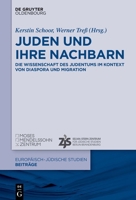 Juden und ihre Nachbarn: Die Wissenschaft des Judentums im Kontext von Diaspora und Migration (Europaisch-Judische Studien Beitrage, 60) 3110770709 Book Cover