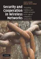 Security and Cooperation in Wireless Networks: Thwarting Malicious and Selfish Behavior in the Age of Ubiquitous Computing 0511815107 Book Cover