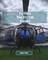 Flying The EC120 Colibri 146110159X Book Cover