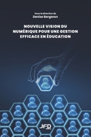 Nouvelle vision du numérique pour une gestion en éducation efficace (French Edition) 2897997567 Book Cover