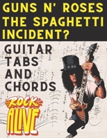 Guns N' Roses The Spaghetti Incident?: Guitar Tabs And Chords B0C47YRJR1 Book Cover