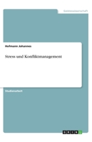 Stress und Konfliktmanagement (German Edition) 3668916632 Book Cover