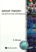 Group Theory: An Intuitive Approach 9810233655 Book Cover
