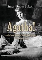 Agatha!: Agatha Snow Abroad: A Sketch Book from her 1912 European Tour 1644389177 Book Cover
