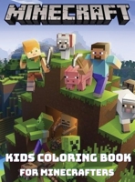 MINECRAFT - Kids Coloring Books for Minecrafters: Are you a minecraft lover? With this AWESOME coloring book for minecrafters you will get all the minecraft coloring pages that you could want. 1838265120 Book Cover