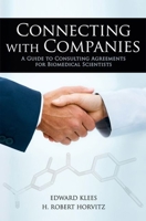 Connecting with Companies: A Guide to Consulting Agreements for Biomedical Scientists 1621821072 Book Cover