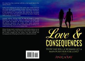 Love & Consequences: How far will a woman let a man push her for love? 1737078724 Book Cover