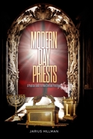Modern Day Priests: A Practical Guide For New Covenant Priesthood B0CLB6MZQ6 Book Cover