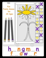 Fun Family Games for All Ages: Hangman Alternative Hang a Flower A pen and paper game book for kids & adults Simple fun easy for siblings parents elderly seniors (Simple Gaming Templates) 1703768388 Book Cover