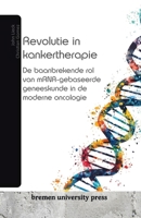 Revolutie in kankertherapie: De baanbrekende rol van mRNA-gebaseerde geneeskunde in de moderne oncologie (Dutch Edition) 3689044146 Book Cover