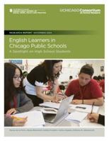 English Learners in Chicago Public Schools: A Spotlight on High School Students 0981460453 Book Cover