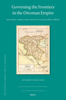 Governing the Frontiers in the Ottoman Empire: Notables, Tribes, and Peasants of Muş 9004683038 Book Cover