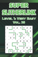 Super Slitherlink Level 1: Very Easy Vol. 35: Play Slitherlink With Solutions Easy Level Fences Volumes 1-40 Connect the Dots Square Grid Critical ... Brain Stimulator All Ages Kids to Adults B092GRKXN4 Book Cover