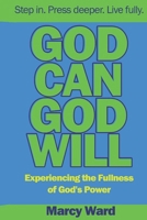 God Can God Will: Experiencing the Fullness of God's Power B0FQ4QGTG5 Book Cover