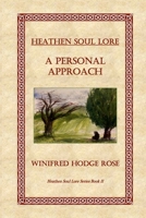 Heathen Soul Lore: A Personal Approach 1737932717 Book Cover