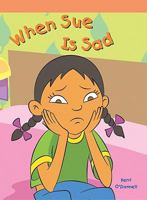 When Sue Is Sad 1404256539 Book Cover