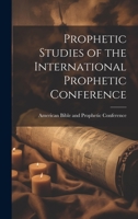 Prophetic Studies of the International Prophetic Conference 1022208004 Book Cover