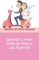 Quando o Amor anda de Mota e usa Algemas B08P8QKFSS Book Cover