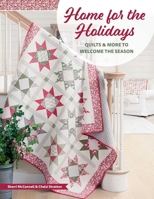 Home for the Holidays: Quilts & More to Welcome the Season 1644034824 Book Cover