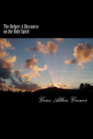 The Helper: A Discourse on the Holy Spirit 1983838861 Book Cover